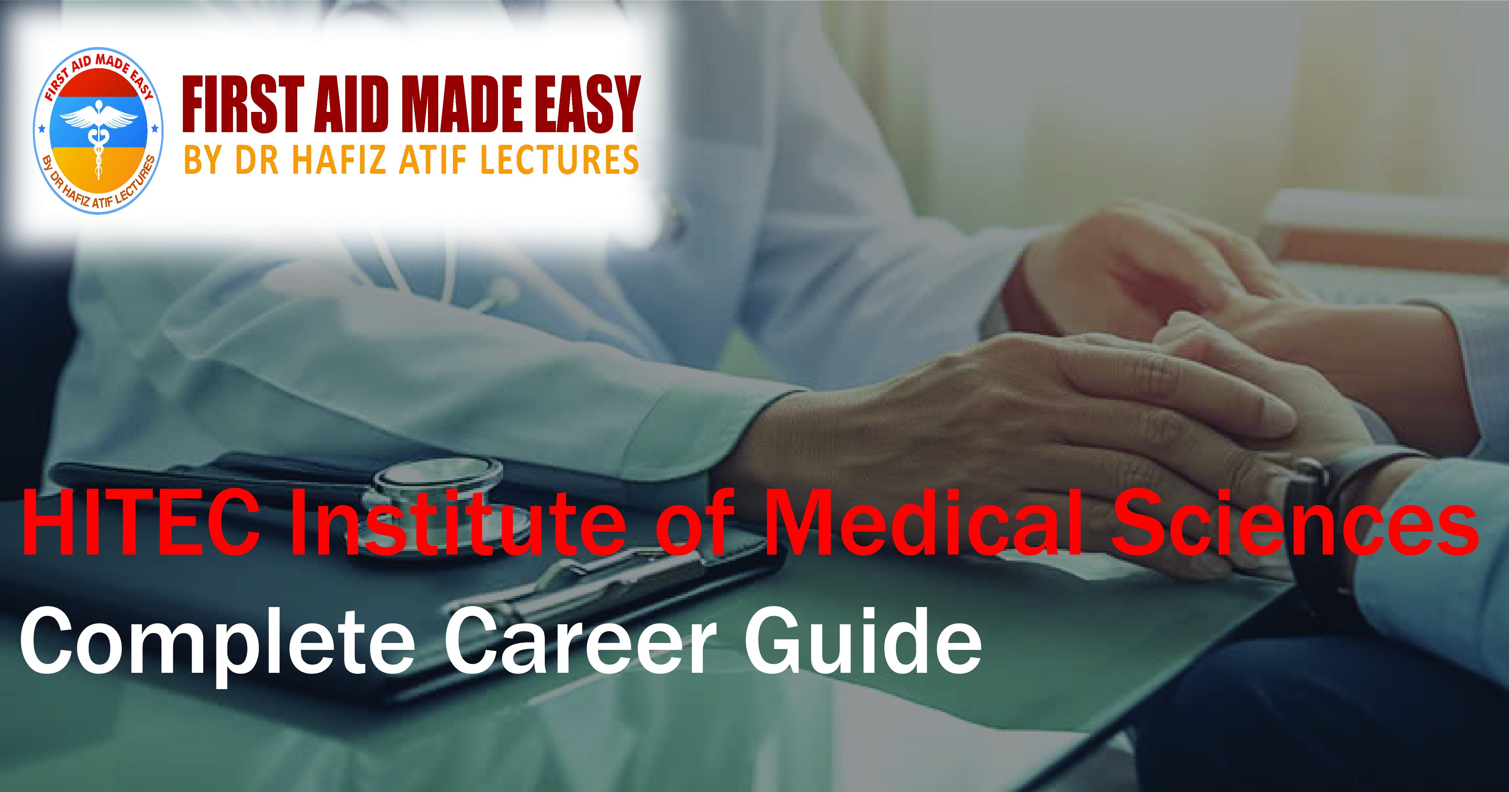 HITEC Institute of Medical Sciences Complete Career Guide