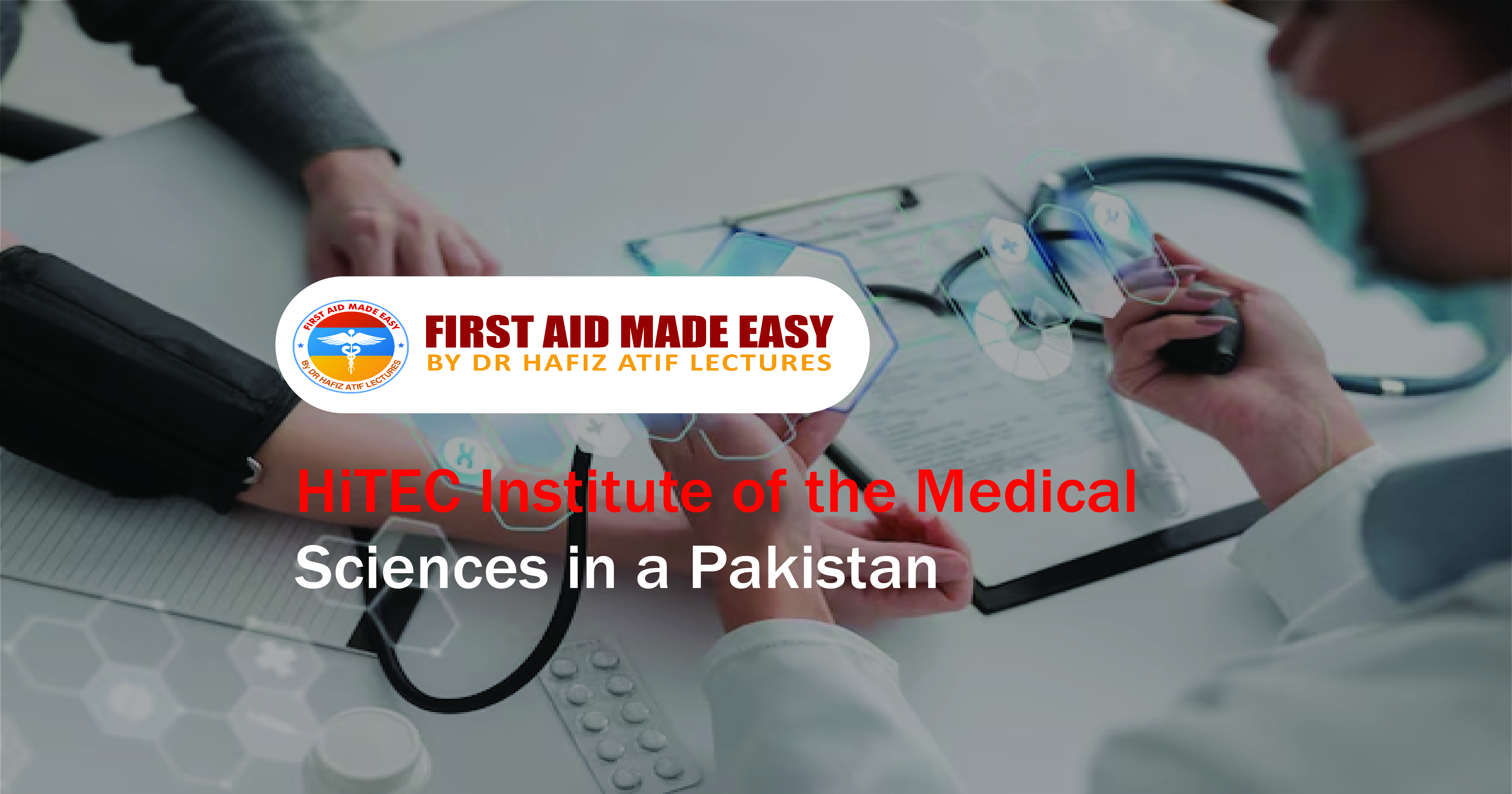 HiTEC Institute of the Medical Sciences in a Pakistan