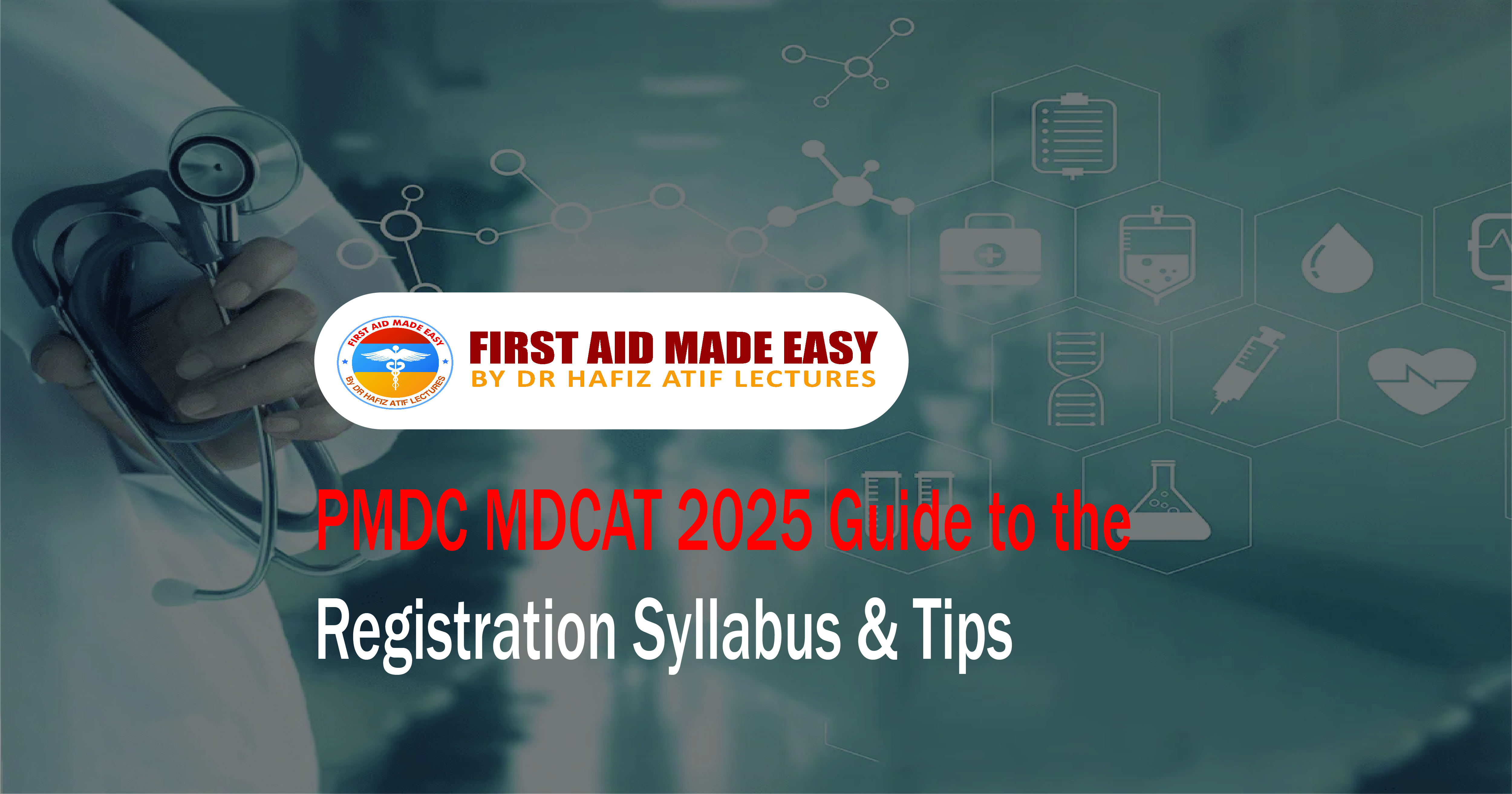 PMDC MDCAT 2025 Guide to the Registration Syllabus & Tips