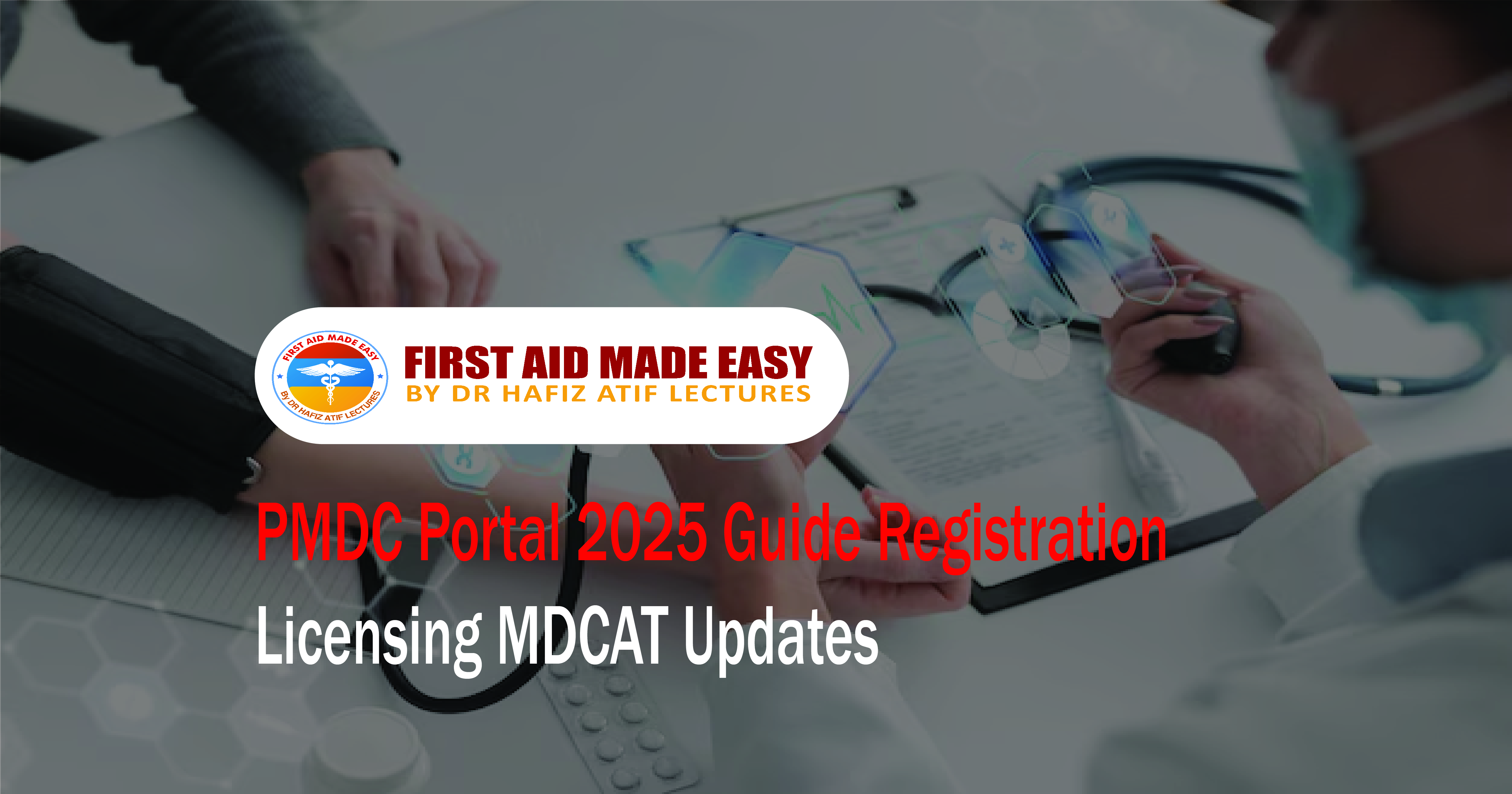 PMDC Portal 2025 Guide Registration Licensing MDCAT Updates