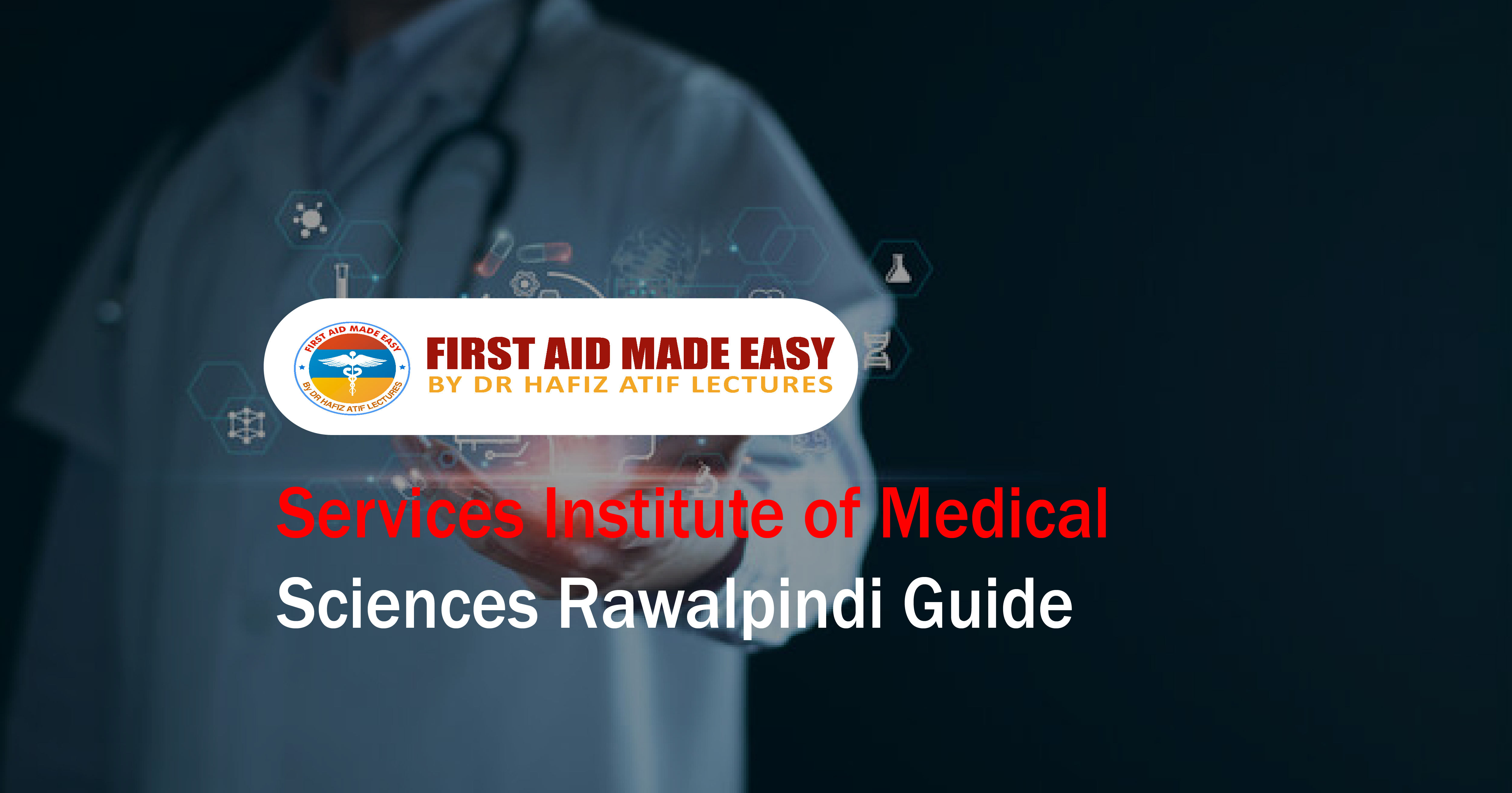 Services Institute of Medical Sciences Rawalpindi Guide  