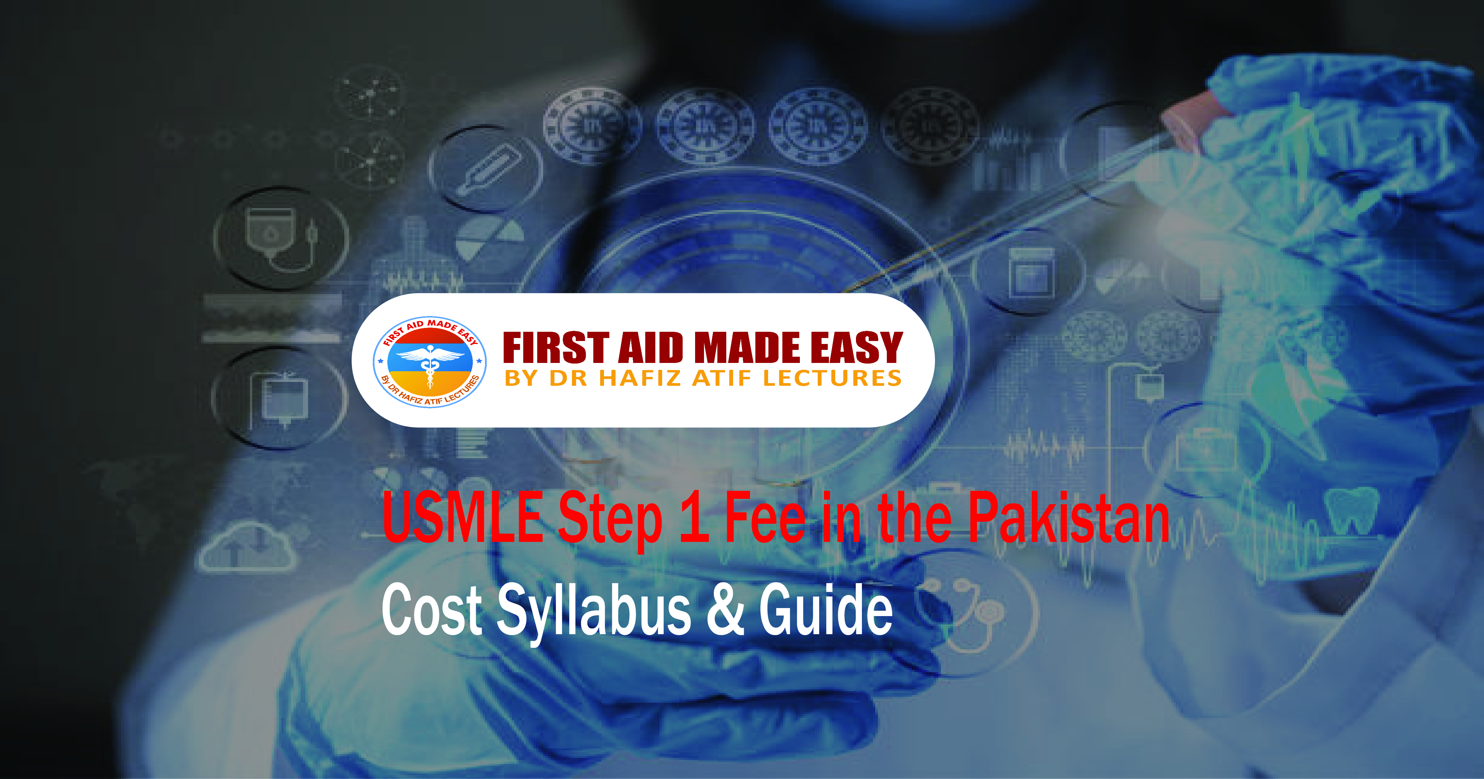 USMLE Step 1 Fee in the Pakistan Cost Syllabus & Guide